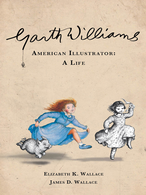 Title details for Garth Williams, American Illustrator by Elizabeth K. Wallace - Available